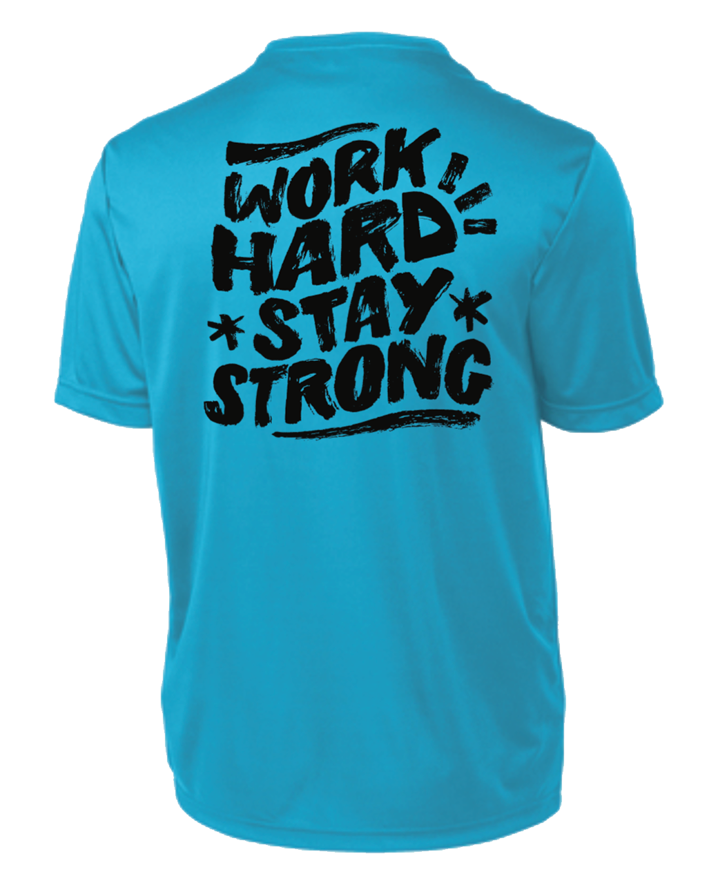 Work Hard Stay Strong T-Shirt
